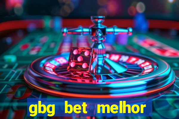 gbg bet melhor horário para jogar